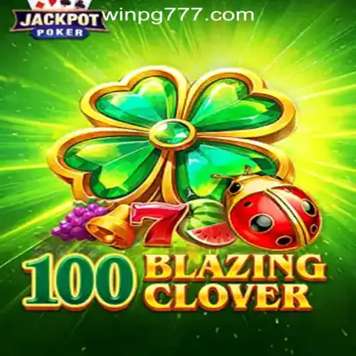 Discover the Thrills of 100BlazingClover: WIN PG Oficial Slots Brasil #1